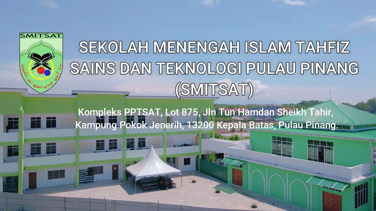 SMITSAT - Sekolah Menengah Islam Tahfiz Sains dan Teknologi Pulau Pinang