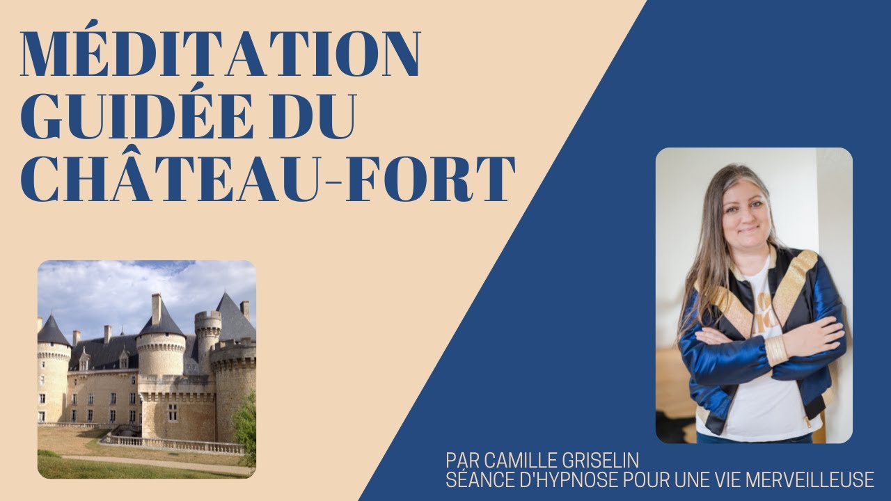 Camille Griselin Méditation guidée du château-fort