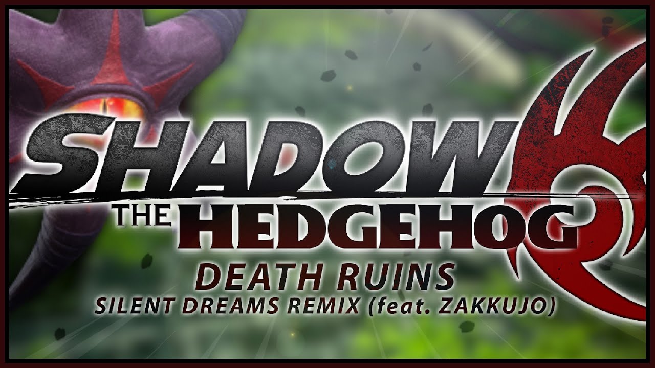 Shadow the Hedgehog (2005) - Death Ruins | Silent Dreams Remix (feat. @Zakkujo)