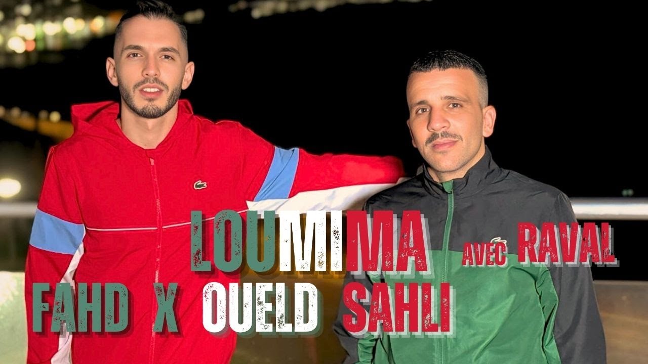 Fahd X Oueld Sahli | Loumima Feat Raval (Music Video 2026)