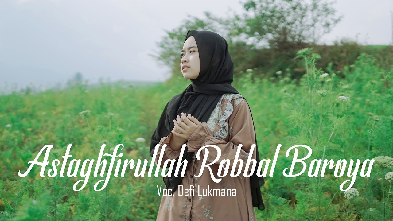 ASTAGHFIRULLAH ROBBAL BAROYA | Defi Lukmana