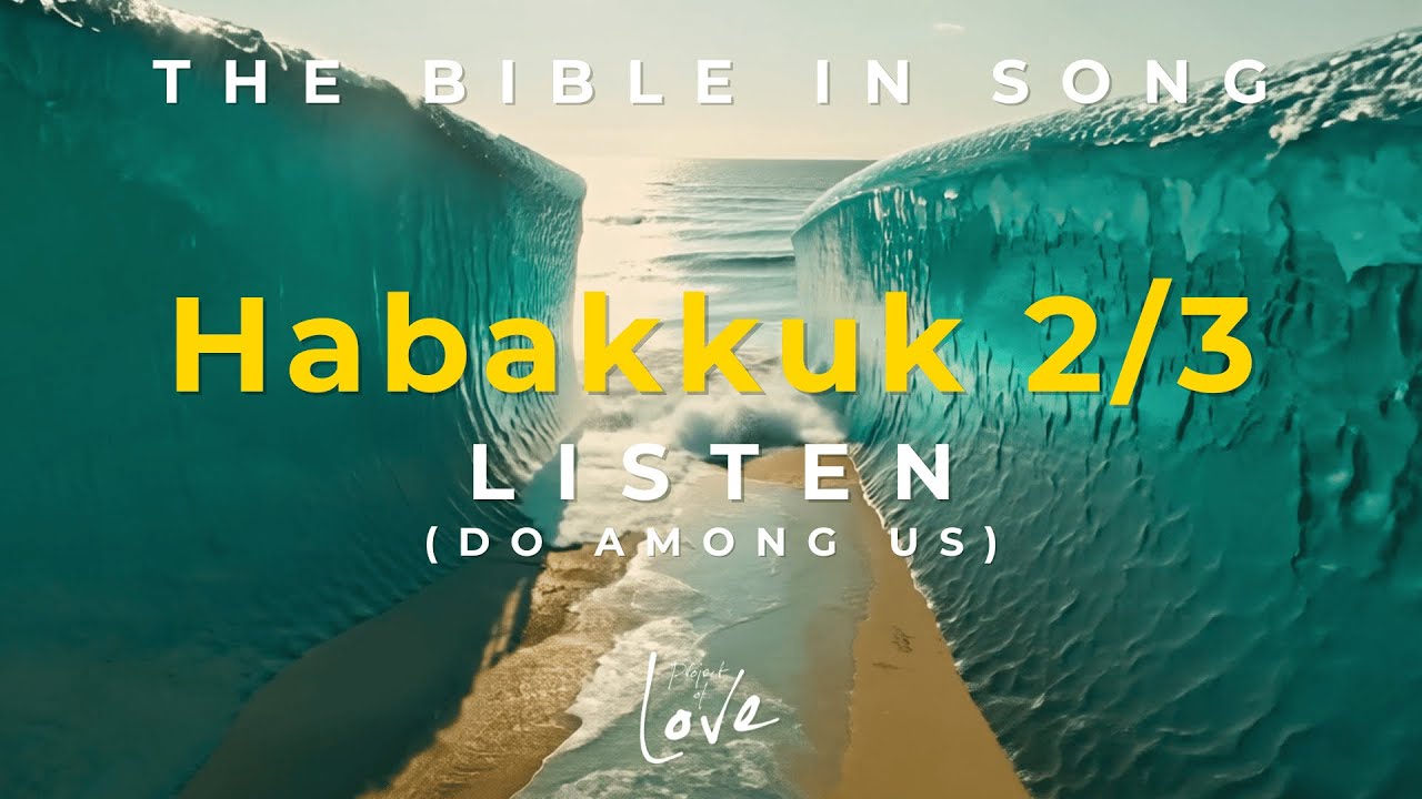 Habakkuk 2/3 - Listen (Do Among Us) || Bible in Song || Real Music – NO AI! || #83