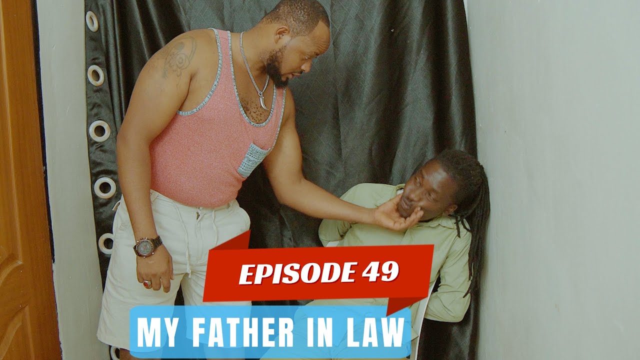 MY FATHER IN LAW EPISODE 49 : COBBY YABONETSE AHO SCOT YAMUHISHYE 😭