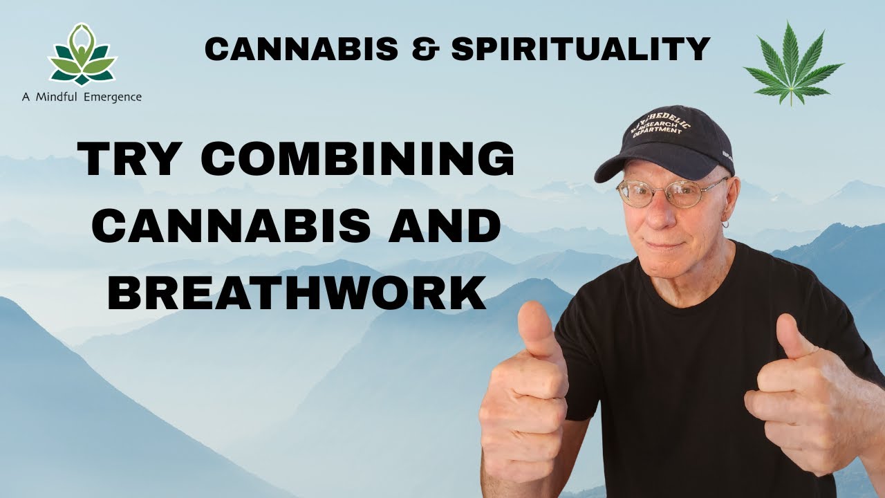 Cannabis for Spirituality: Try Combining Cannabis and Breathwork