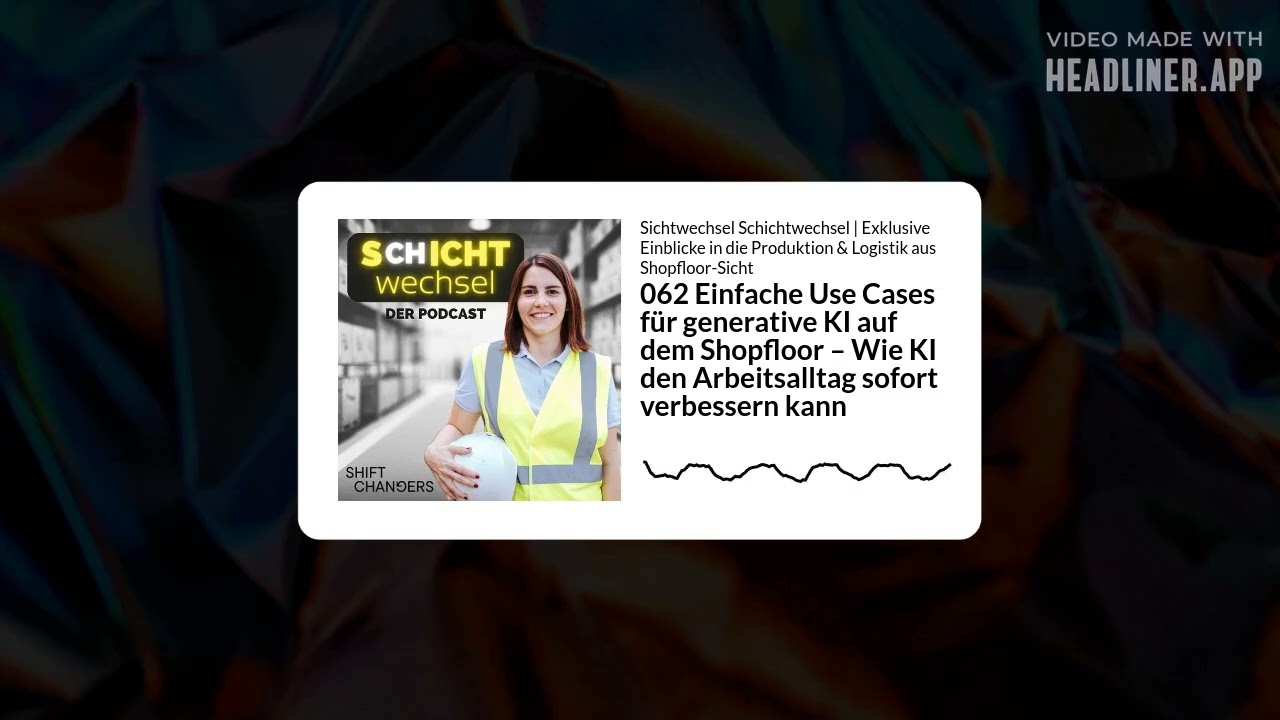 062 Einfache Use Cases für generative KI auf dem Shopfloor – Wie KI den Arbeitsalltag sofort...