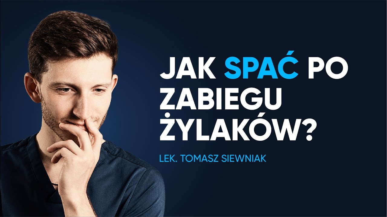Jak spać po operacji żylak&oacute;w?