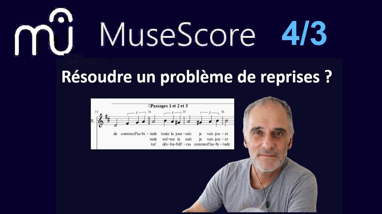 MuseScore 3 et 4 résoudre un problème de reprise
