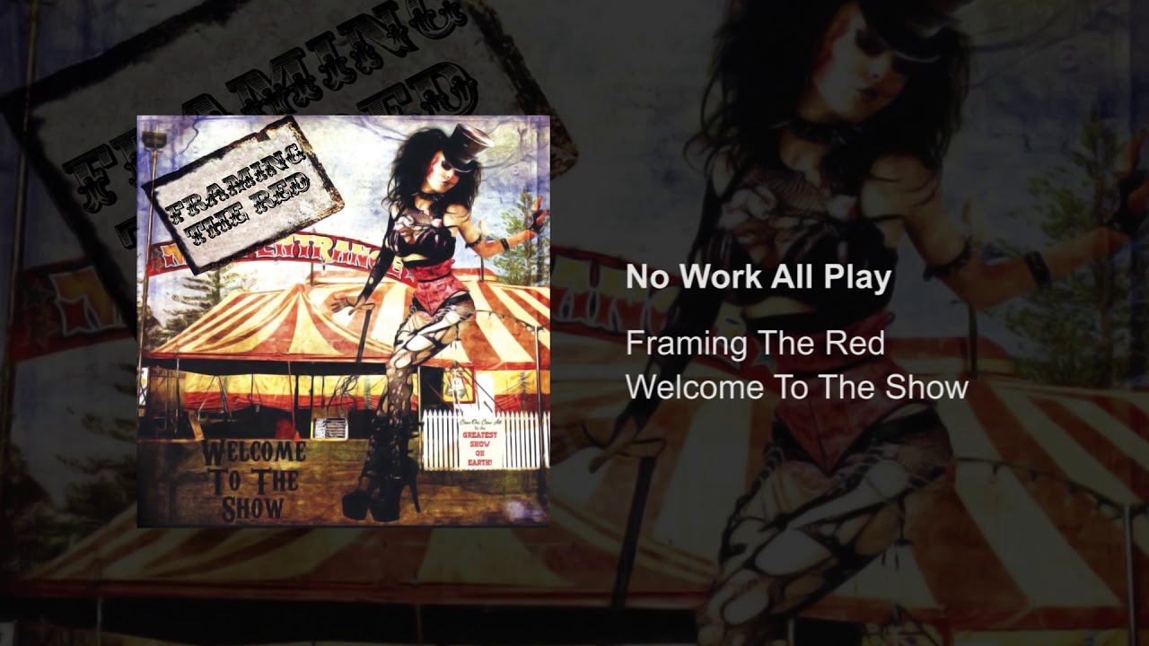 Framing The Red - No Work All Play