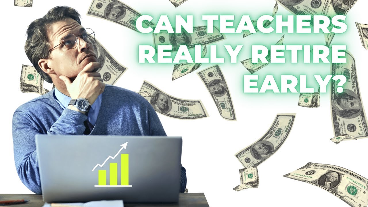 Can Teachers Retire Early? The Truth About Early Retirement for Educators