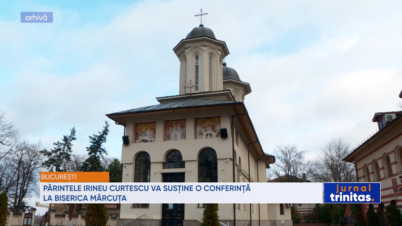 Părintele Irineu Curtescu va susține o conferință la Biserica Mărcuța