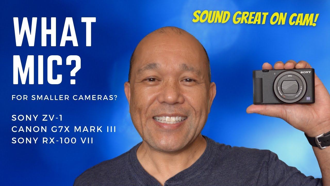 Best Mics for Better Audio! Sony ZV-1, Canon G7x III, Sony RX-100 Vii