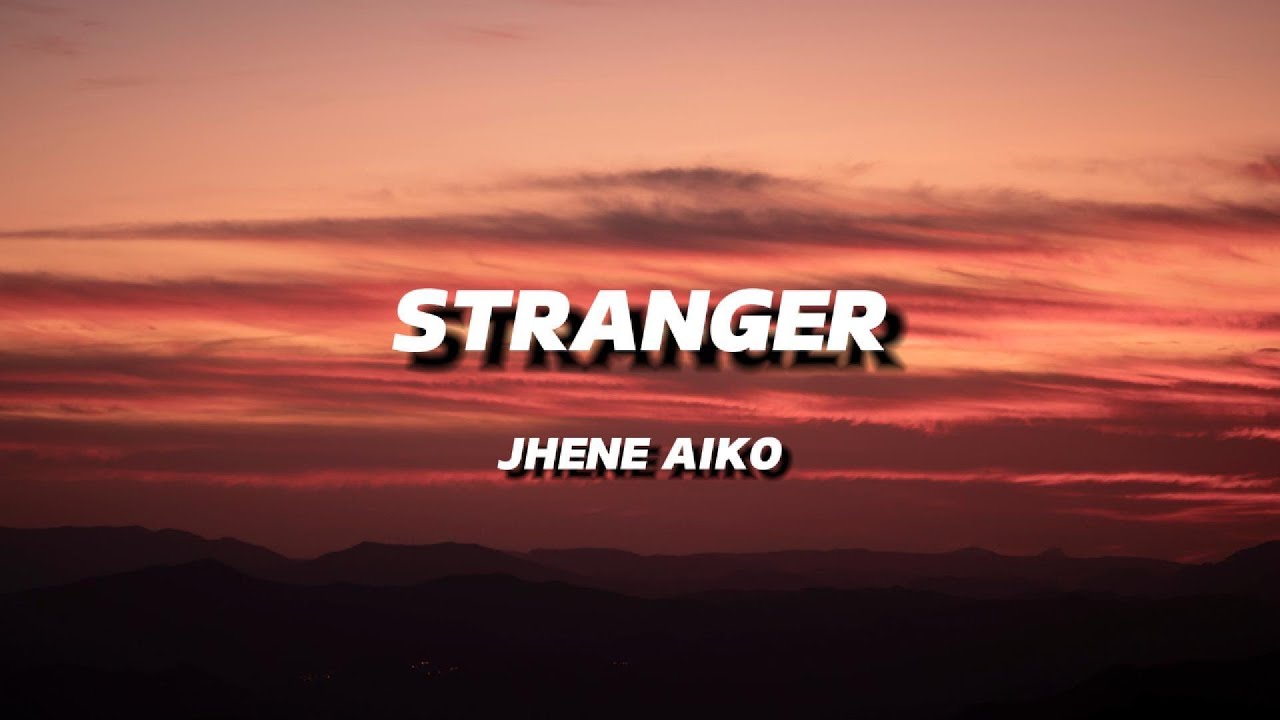 JHENE AIKO - STRANGER | LYRICS