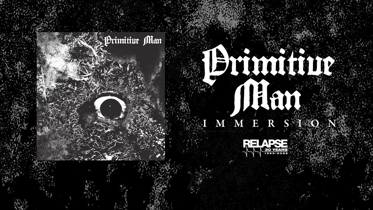 PRIMITIVE MAN - Immersion [FULL ALBUM STREAM]