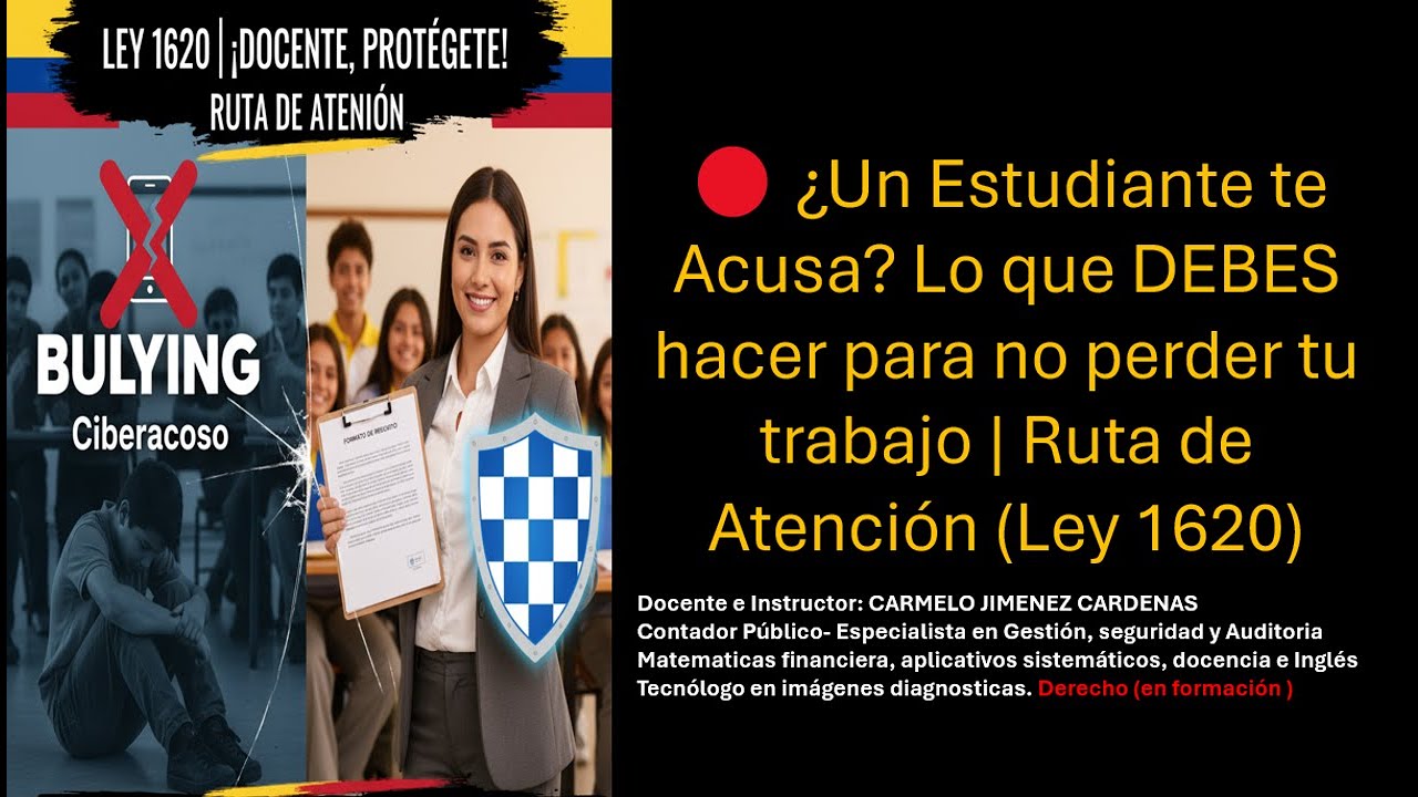 🔴¿Un Estudiante te Acusa? Lo que DEBES hacer para no perder tu trabajo | Ruta de Atención(Ley 1620)