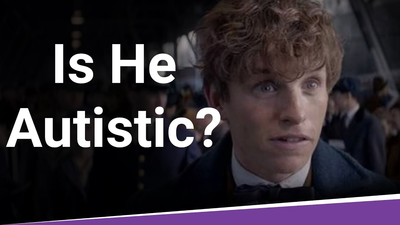 Is Newt Scamander Autistic?
