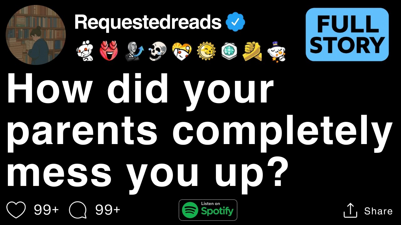 How did your parents completely mess you up? [FULL STORY]