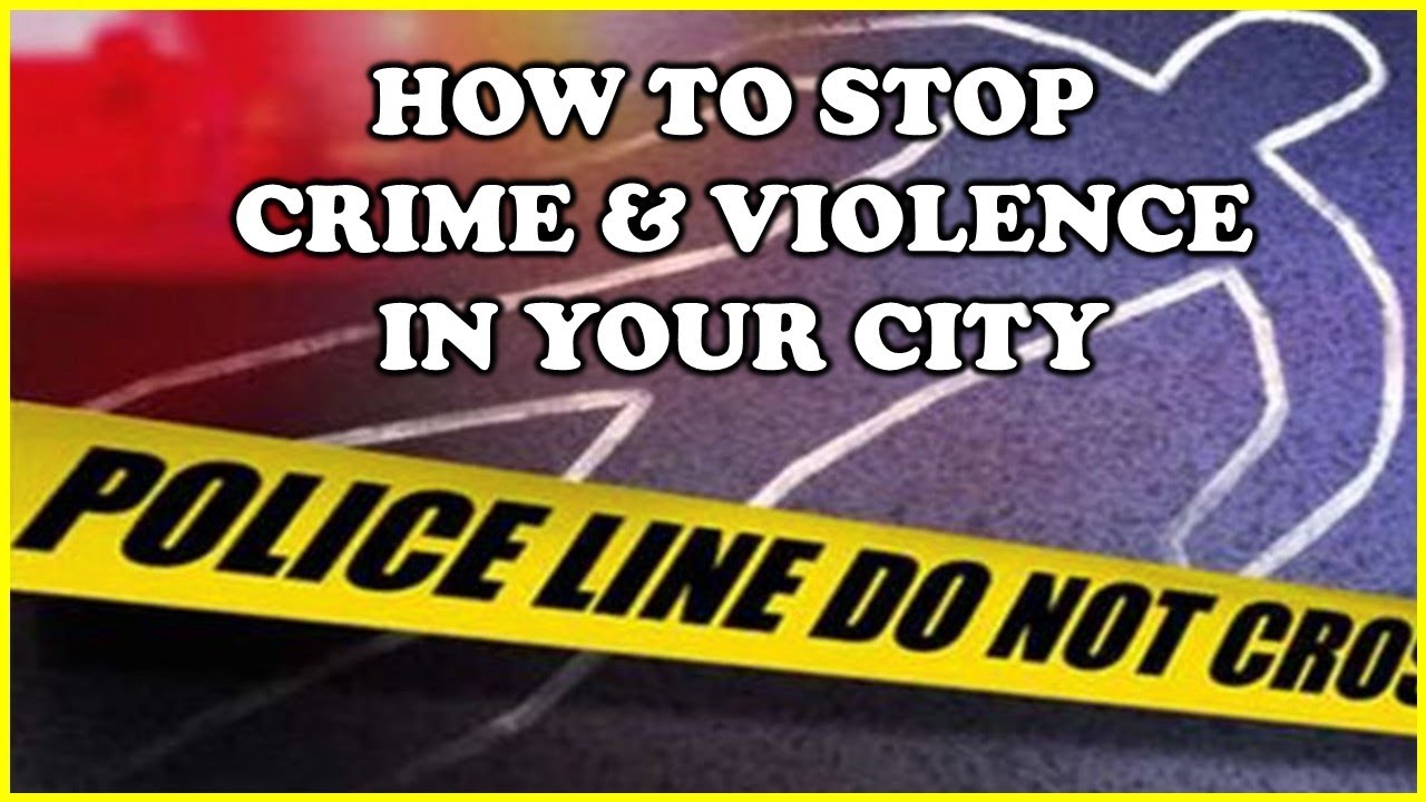 How to Stop Crime and Violence in Our Cities - A Research-based 8-Step Crime Prevention Strategy
