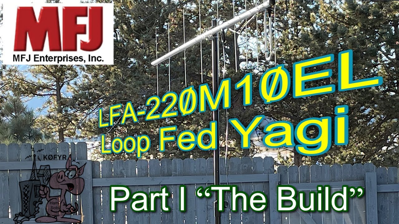 LFA-220M10EL Loop Fed Yagi Part I 
