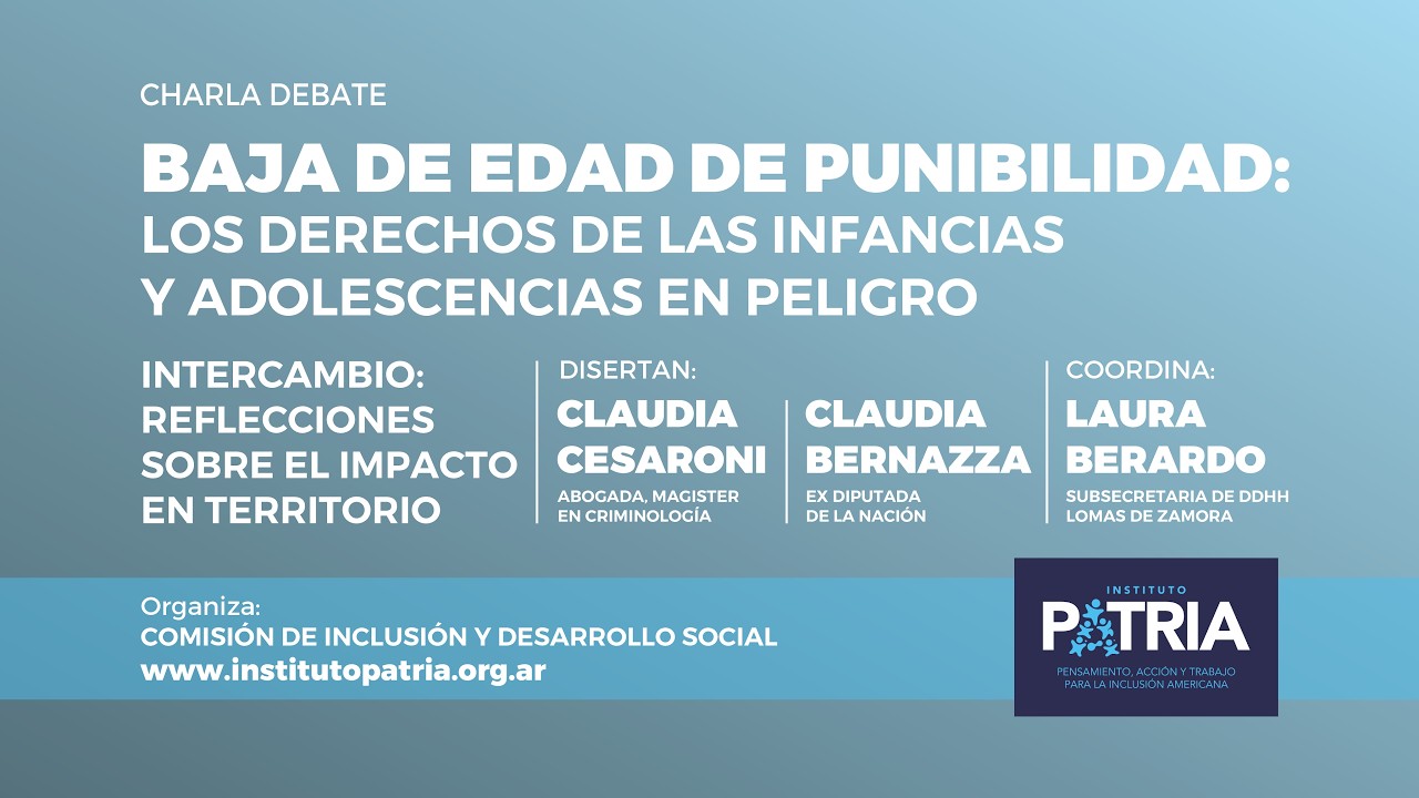 🎙️ Charla Debate: BAJA DE PUNIBILIDAD: LOS DERECHOS DE LAS INFANCIAS Y ADOLESCENCIAS EN PELIGRO