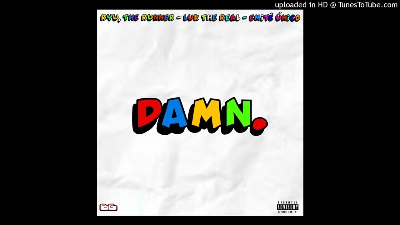 DAMN! - INSTRUMENTAL - Ryu, The Runner, Emit&ecirc; Unico, Luk The Real