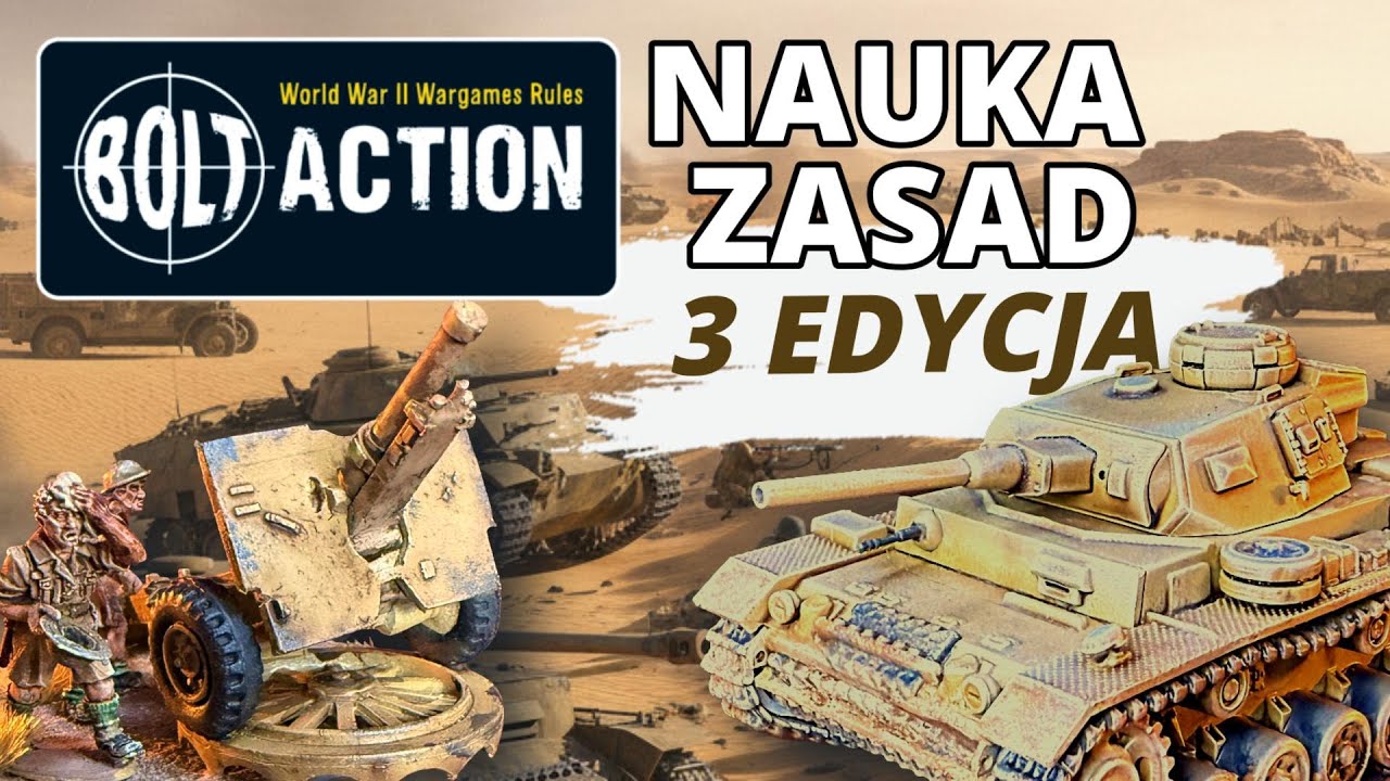 Bolt Action - Nauka zasad w praktyce - 3 edycja / jak grać
