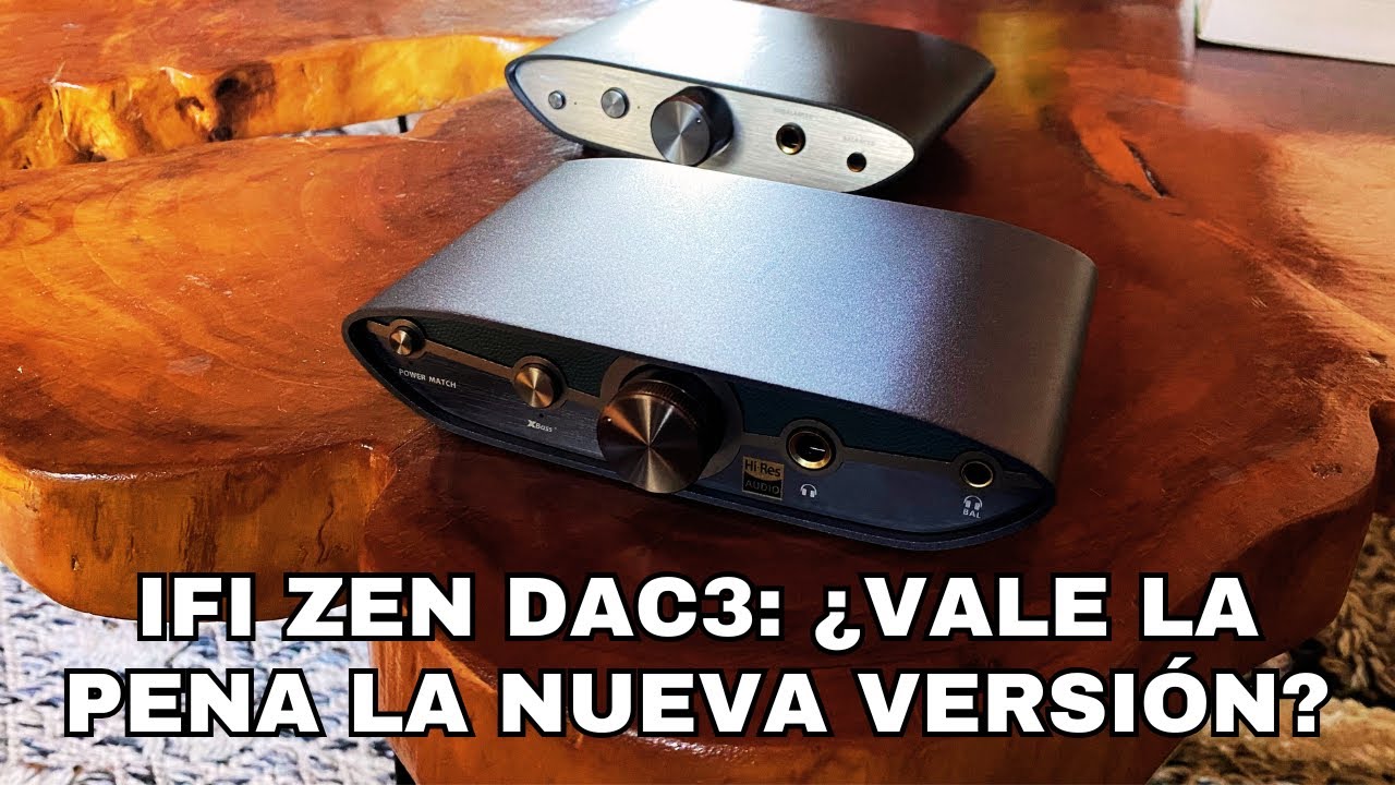 iFi Zen DAC 3: ¿Es mejor que los anteriores?