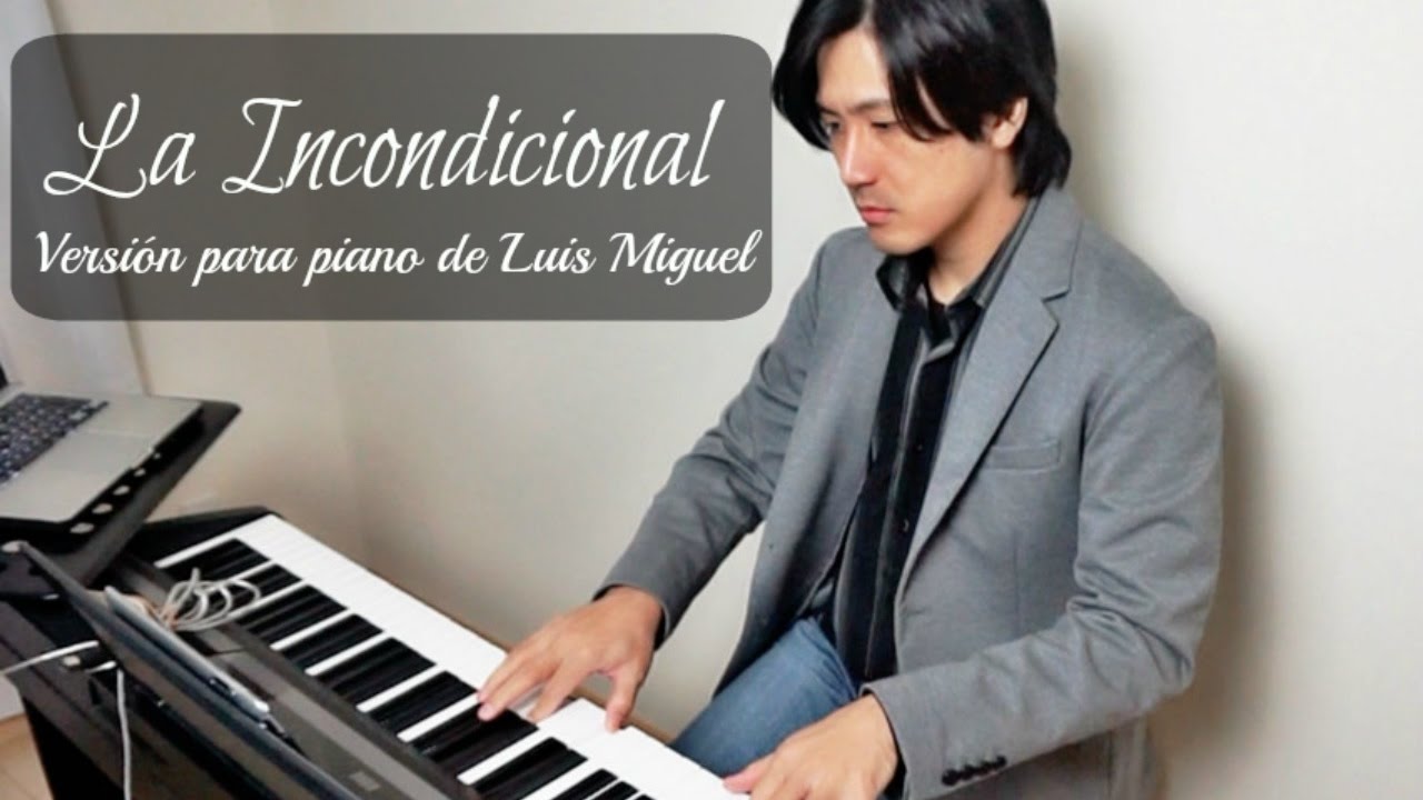 La Incondicional - Luis Miguel -【ピアノカバー】  PianoCoversPPIA