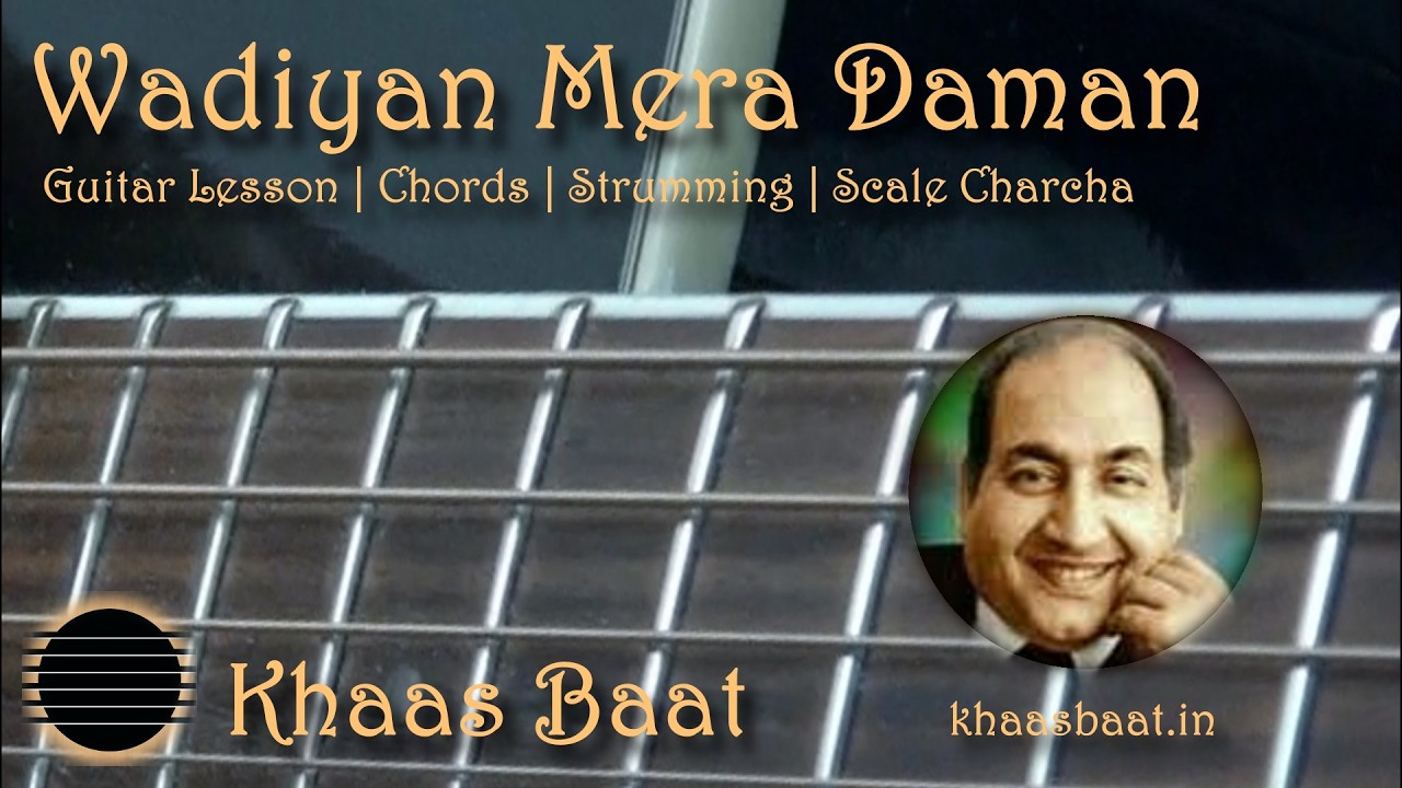 Wadiyan Mera Daman | Khaas Baat | Pawan | Guitar Lesson | Chords | Strumming Pattern | Scale Charcha