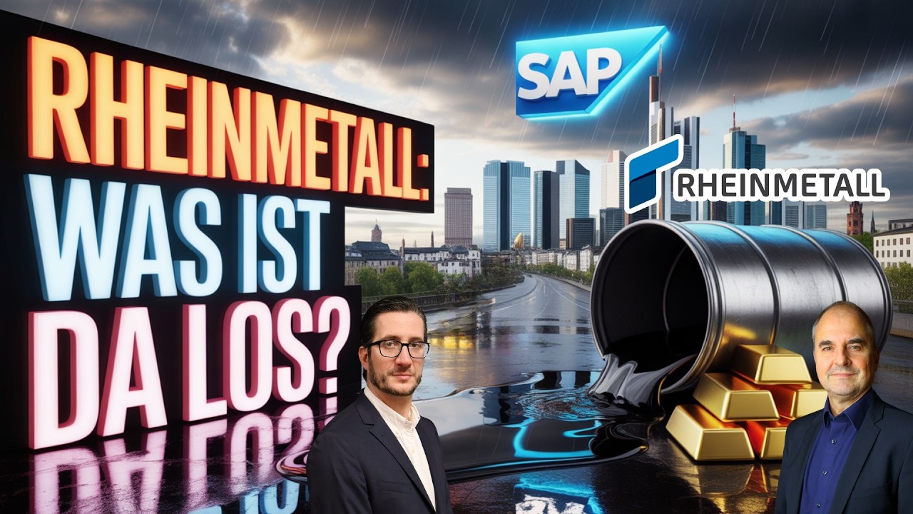 &Ouml;lpreis spurtet auf neue Wochenhochs - SAP UPDATE - Rheinmetall unter Druck - Gold & Silber