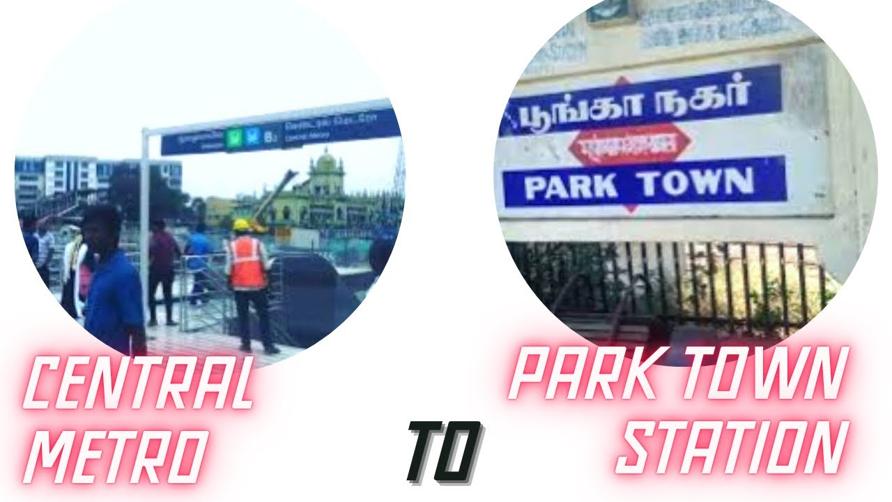 How to travel from Chennai Central metro to park town station. Quick tour 