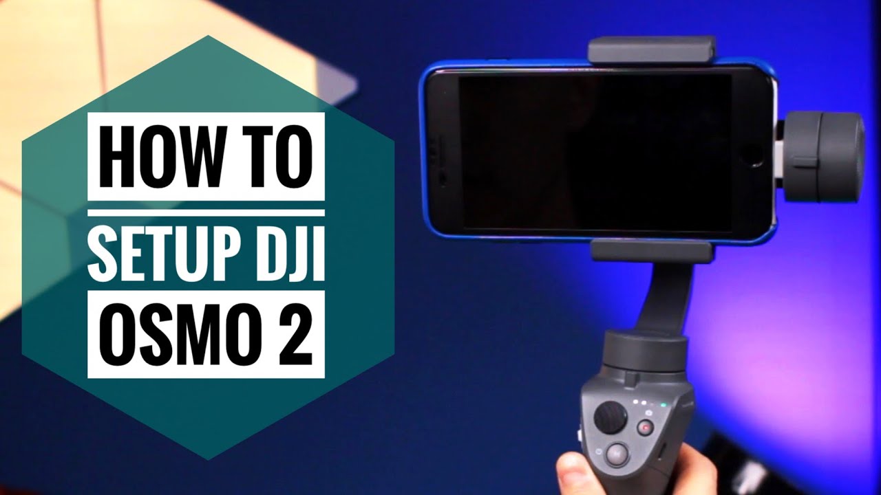 Как настроить DJI OSMO Mobile 2, шаг за шагом