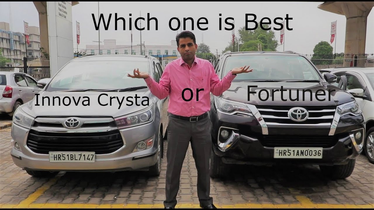 Toyota Fortuner Vs Innova Crysta, which one you should go for...(IMB) it's me Bishnoi
