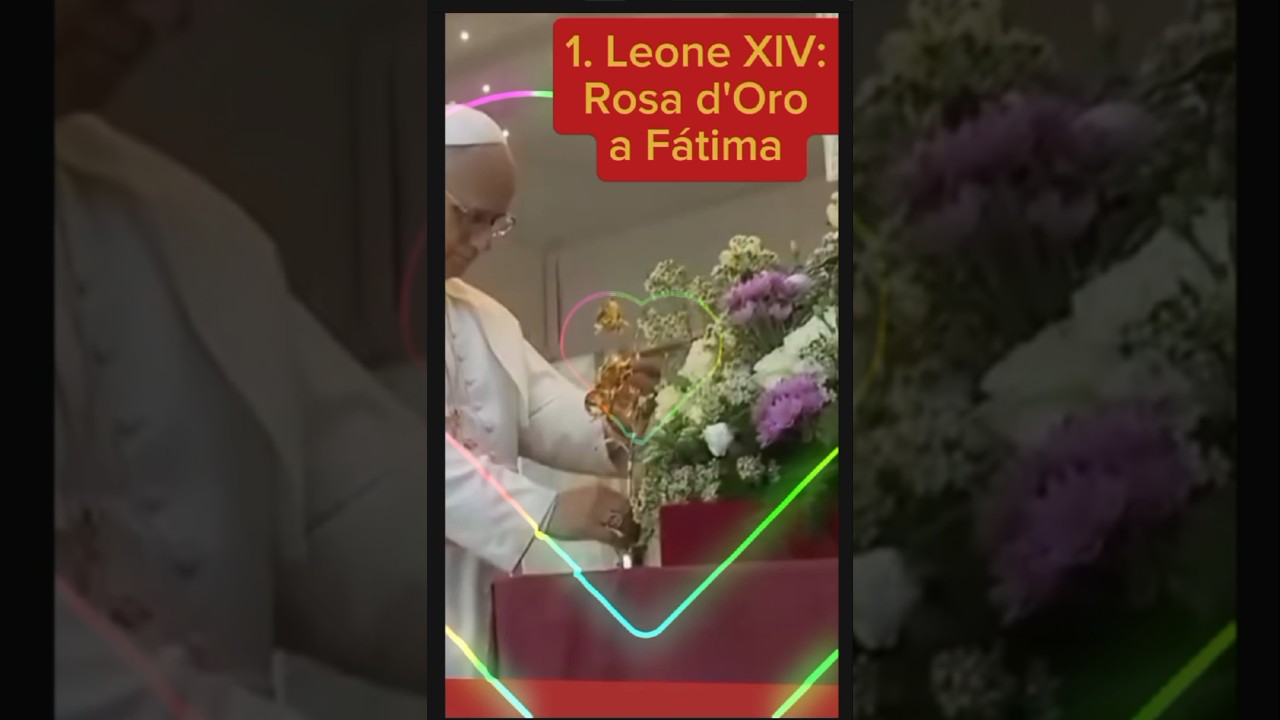 📿Papa Leone XIV e la Rosa d'Oro a Fatima: L'Omaggio Solenne per il Giubileo Mariano✨