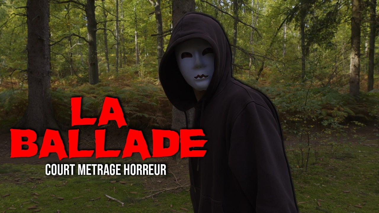 LA BALLADE | Court métrage horreur