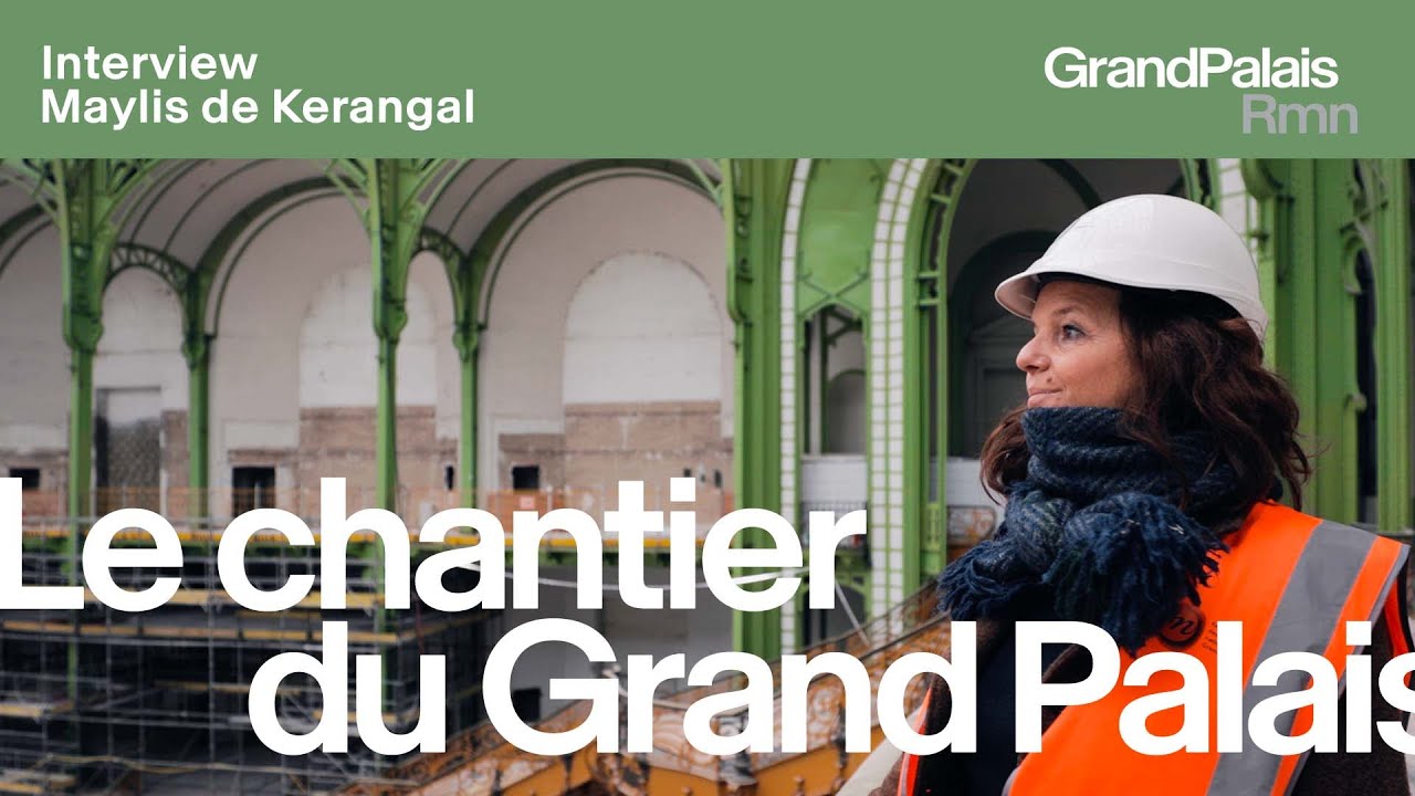 La rénovation du Grand Palais par Maylis de Kerangal !
