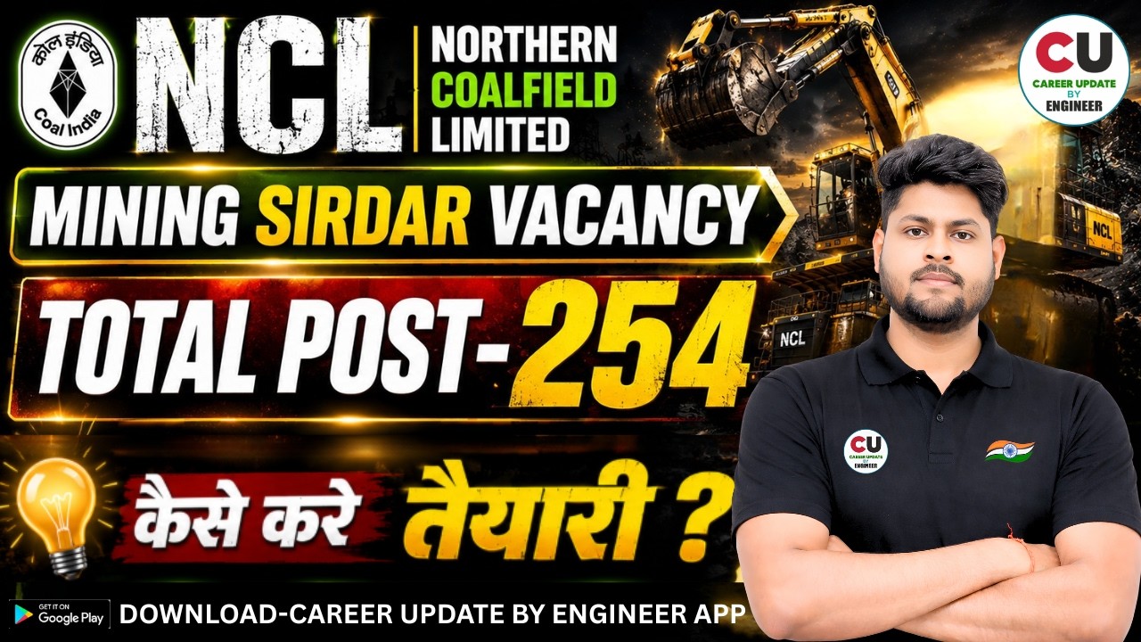 NCL MINING SIRDAR Vacancy 2026 | Total Posts- 254 | NCL New Vacancy 2026 | Coal India New Vacancy