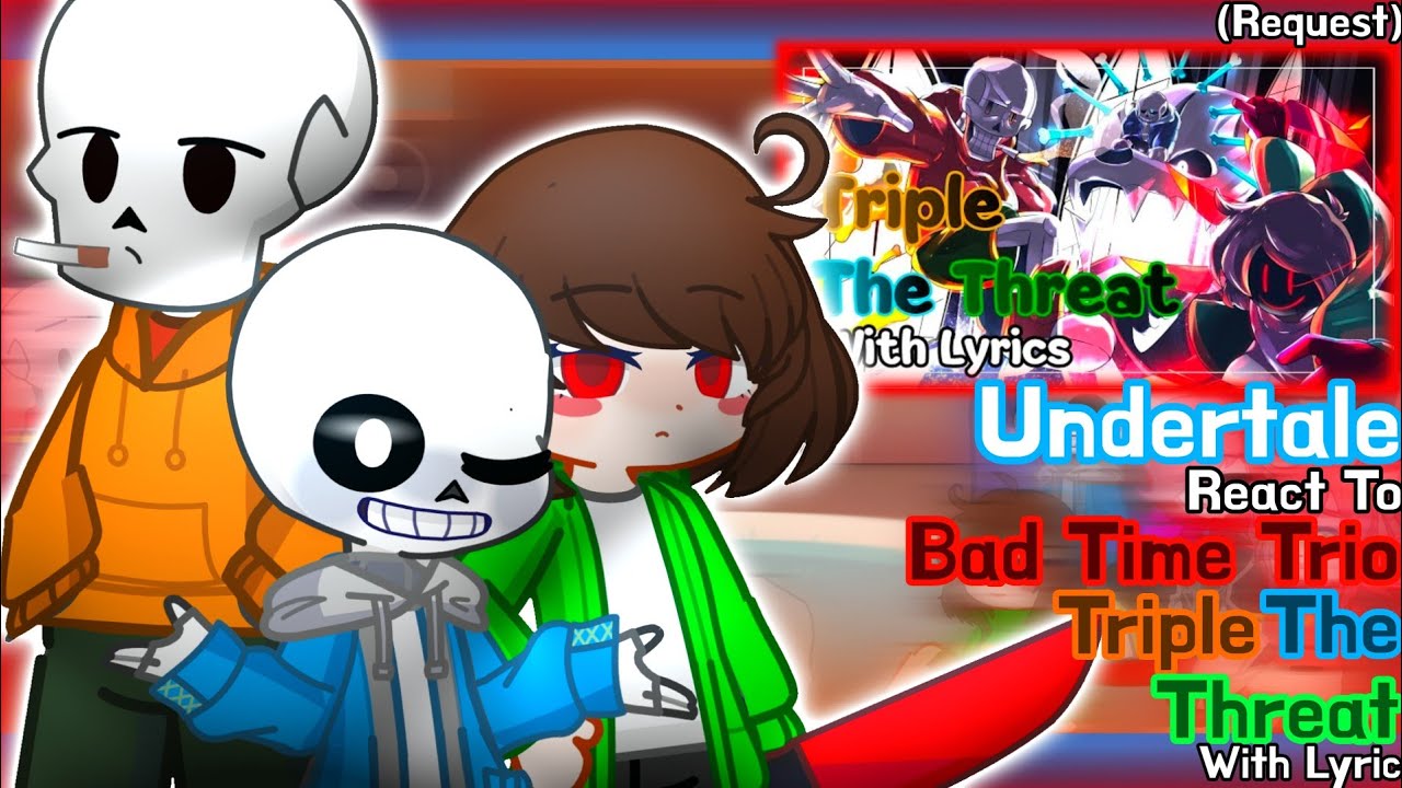 Реакция Undertale на Bad Time Trio: утроить угрозу с помощью текста (запрос) // GachaLife2
