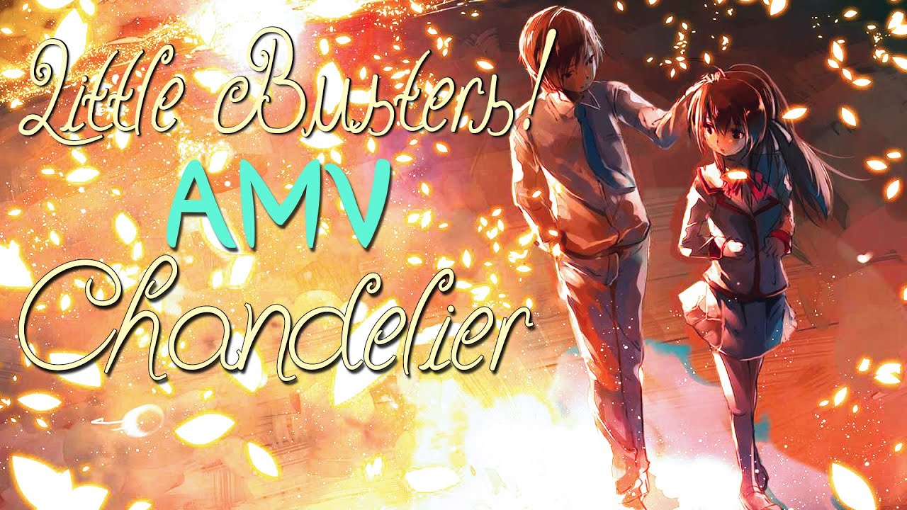 Little Busters! Refrain AMV [ Chandelier - Sia ]