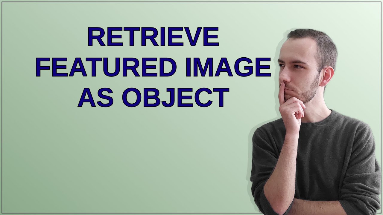 Wordpress: Retrieve featured image as object