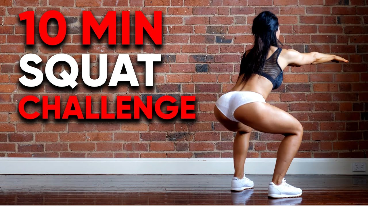 The Most Effective Squat Challenge: 10 MINUTE SQUAT CHALLENGE