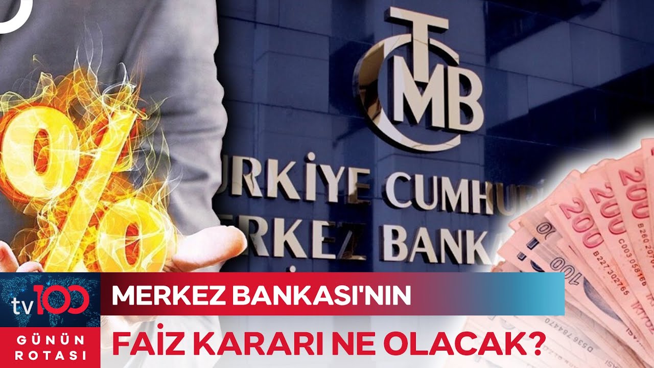 Yılın İkinci Faiz Kararı Bugün | Günün Rotası