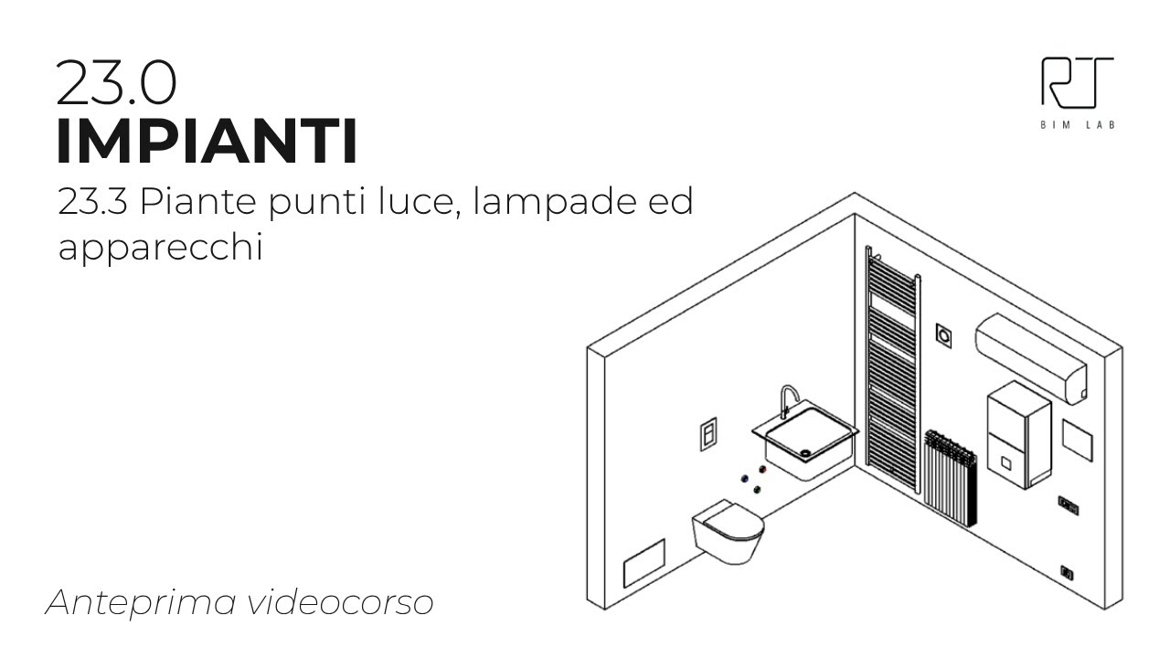 Revit per Architettura & Interior - Lezione 23.3 - Impianti: Piante punti luce, lampade, apparecchi