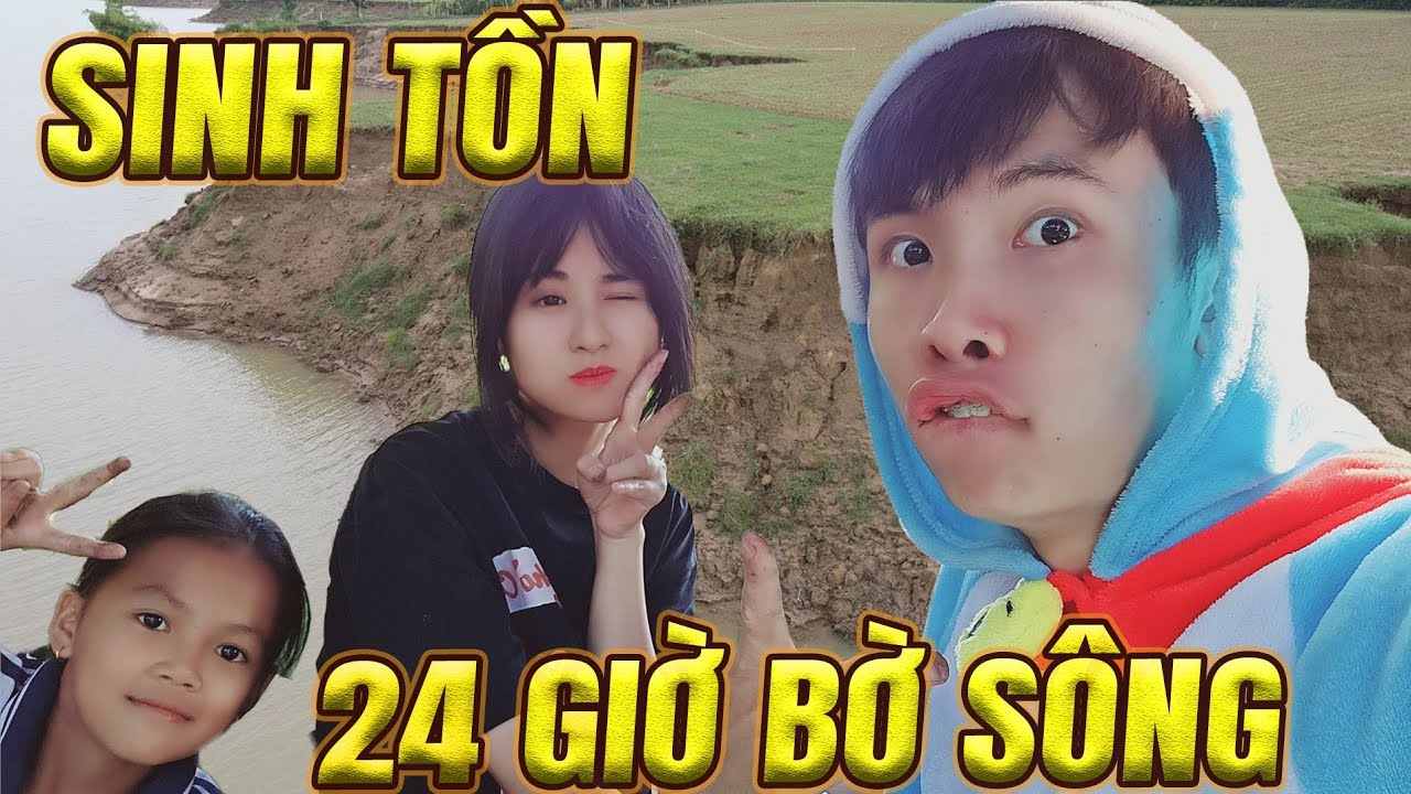 24 GIỜ SÓNG SÓT TẠI BỜ SÔNG CHỈ VỚI BẬT LỬA - Trần Vy Vy Tập 24
