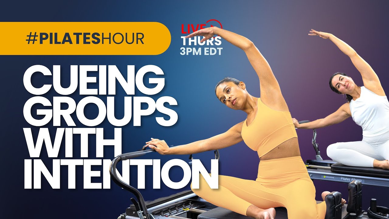 Pilates Hour #216 Cueing Groups with Intention