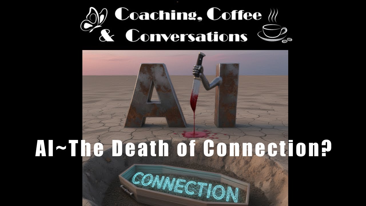 AI - The Death of Connection