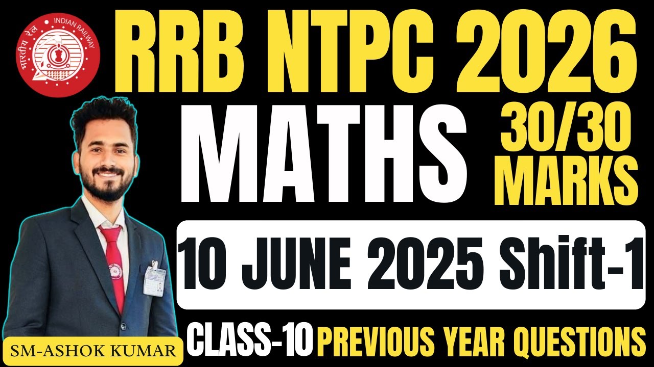 RRB NTPC 2026 Maths Preparation | 10 June 2025 Shift-1 Solved Papers |  PYQ Class 10 by Ashok sir
