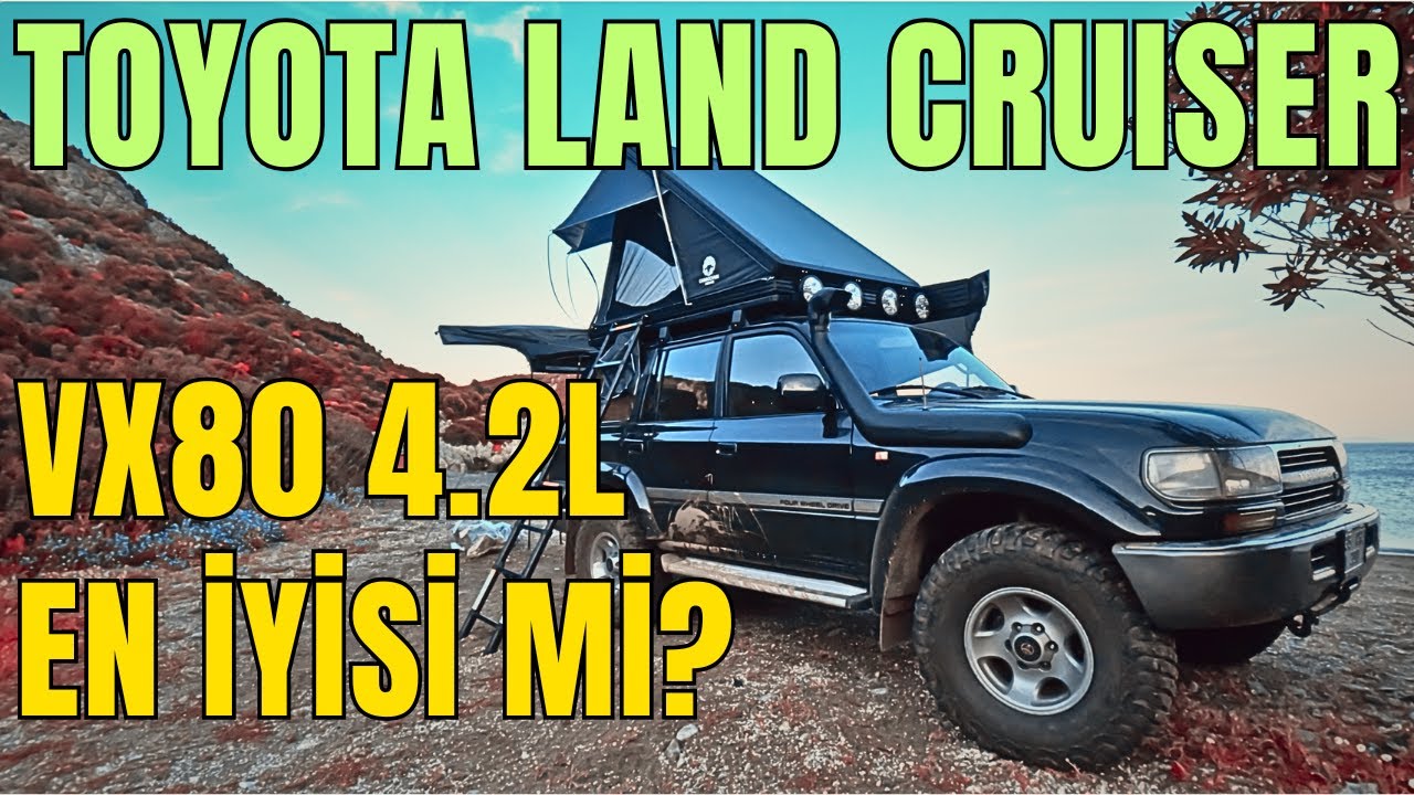 Toyota Land Cruiser VX80 4.2L Dizel | Offroad İ&ccedil;in En iyisi Ger&ccedil;ekten Bu mu?