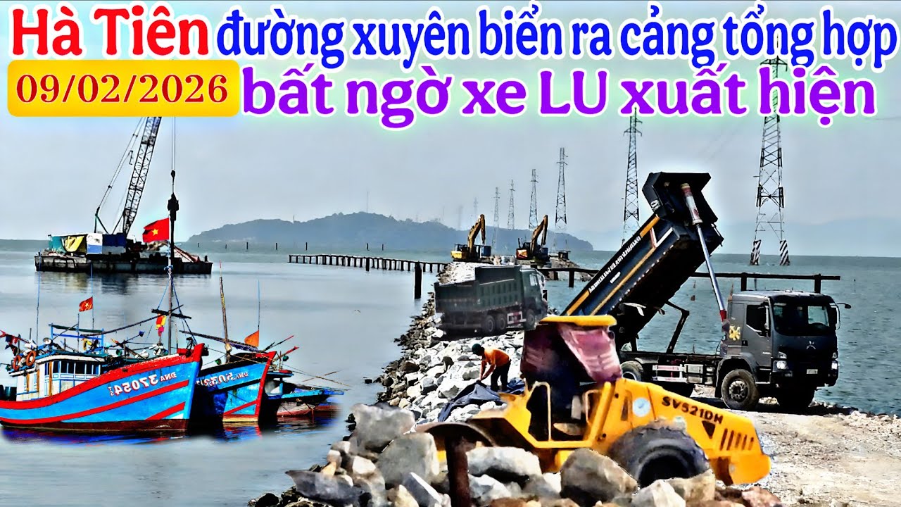 Hà Tiên 09/02/2026 con đường xuyên biển ra cảng tổng hợp xe  LU đã xuất hiện