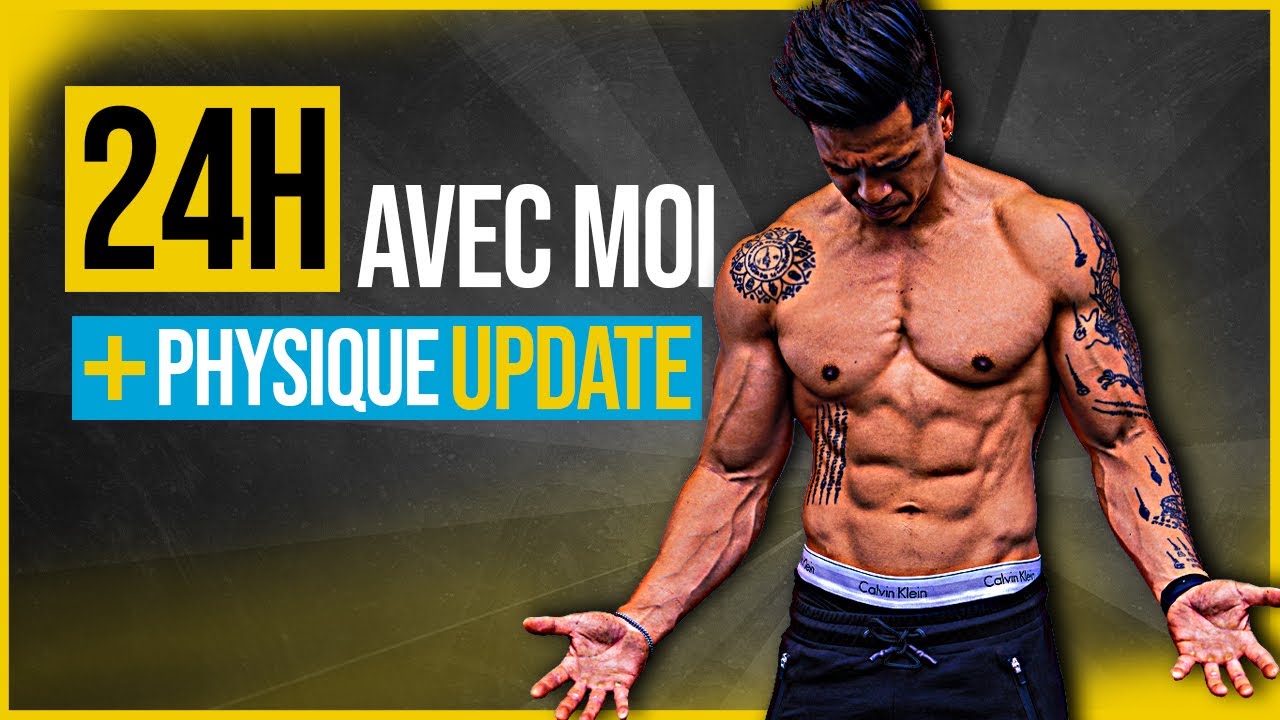24H avec moi + PHYSIQUE UPDATE + Training