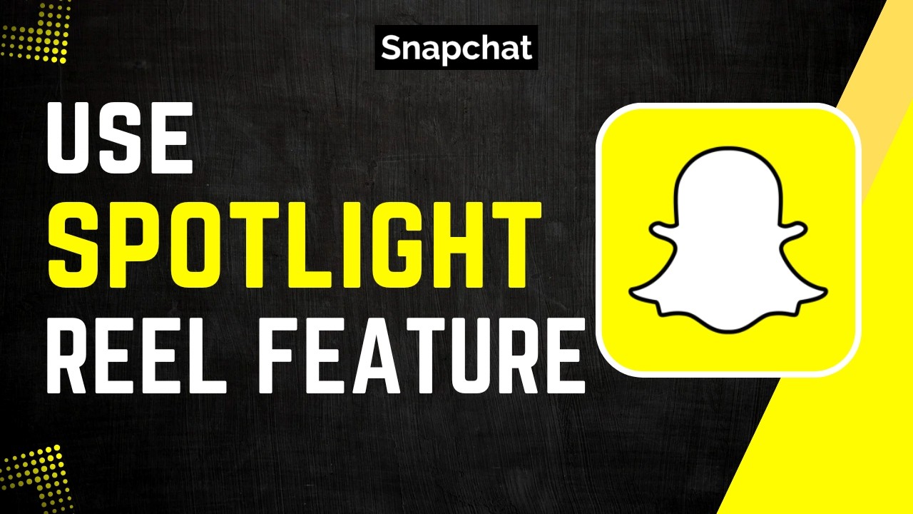How to Use Snapchat Spotlight Reel Feature